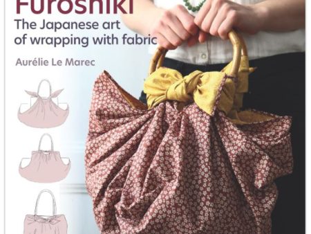 Book - Aurelie Le Marec - FUROSHIKI - The Japanese Art of Wrapping with Fabric - ON SALE - SAVE 30% Online